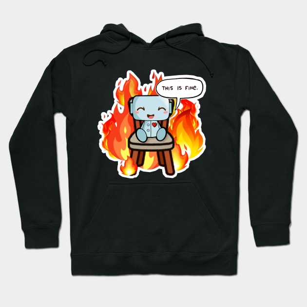 This is fine Robot Hoodie by Sleepy Robot 13